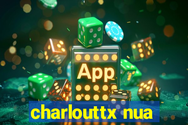 charlouttx nua